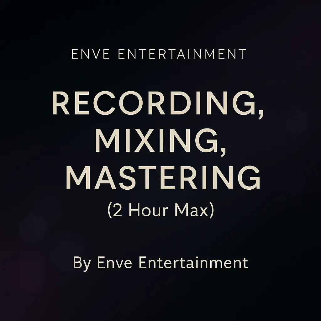 Recording, mixing, mastering (2 Hour max) ENVE Entertainment