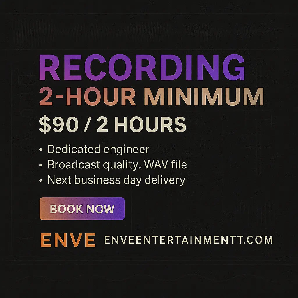 Recording (2 Hour Minimum) ENVE Entertainment